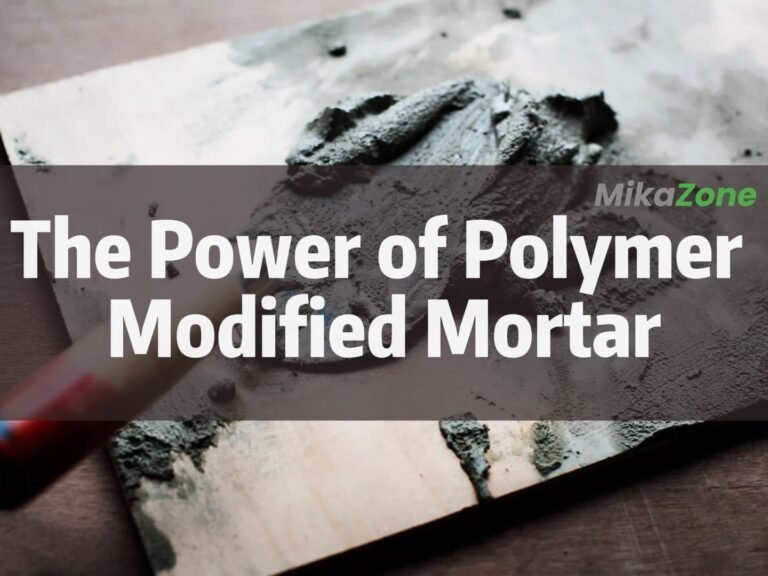 The Power of Polymer Modified Mortar
